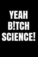 Yeah B!tch Science: Magnets Bitch Notebook Breaking All The Rules | Bad Science Journal 1699086788 Book Cover
