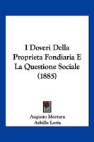 I Doveri Della Proprieta Fondiaria E La Questione Sociale (1885) 1168463807 Book Cover