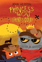 Princess the Cat Strikes Gold: A Pet Adventure Treasure Hunt 170970618X Book Cover
