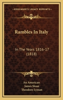 Rambles In Italy: In The Years 1816-17 1241489661 Book Cover