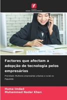 Factores que afectam a adopção de tecnologia pelos empresários: Prioridade: Mulheres empresárias urbanas e rurais no Paquistão 6205974878 Book Cover