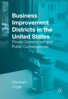 Business Improvement Districts in the United States: Private Government and Public Consequences 3319322931 Book Cover