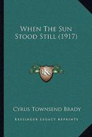 When The Sun Stood Still 1104528991 Book Cover