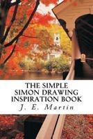 The Simple Simon Drawing Inspiration Book 1494310740 Book Cover