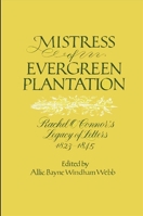 Mistress of Evergreen Plantation: Rachel O'Connor's Legacy of Letters, 1823-1845 0873956656 Book Cover