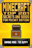 Minecraft: Top 201 Minecraft Secrets and Minecraft Seeds for Pocket Edition! 153689611X Book Cover