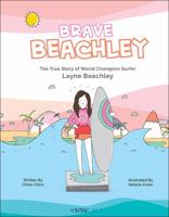 Brave Beachley:The True Story of World Champion Surfer Layne Beachley 9814713996 Book Cover