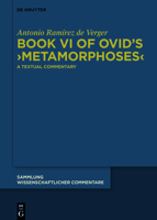 Book VI of Ovid's >metamorphoses: A Textual Commentary 3110730820 Book Cover