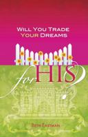Will You Trade Your Dreams for His? 143275551X Book Cover