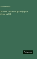 Lettre de Fourier au grand juge (4 nivôse an XII) (French Edition) 3563238456 Book Cover