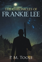 The Chronicles of Frankie Lee 1646207300 Book Cover