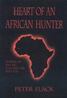Heart of an African Hunter: Stories on the Big Five and Tiny Ten (Classics in African Hunting Series) 1571571159 Book Cover