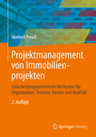 Projektmanagement Von Immobilienprojekten: Entscheidungsorientierte Methoden Fur Organisation, Termine, Kosten Und Qualitat 364236019X Book Cover