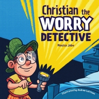 Christian the Worry Detective 1632969963 Book Cover