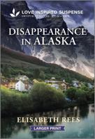 Disappearance in Alaska 1335906290 Book Cover