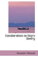 Considerations on Negro Slavery 0554406616 Book Cover