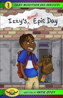 Izzy's (Almost) Epic Day 1736130374 Book Cover