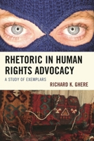 Rhetoric in Human Rights Advocacy: A Study of Exemplars 149851569X Book Cover