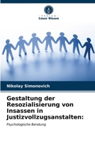 Gestaltung der Resozialisierung von Insassen in Justizvollzugsanstalten:: Psychologische Beratung 6203209473 Book Cover