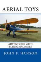 Aerial Toys: Adventures With Flying Machines 1544609051 Book Cover