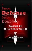 Demon Defense And Demon Doubling: Defend With Skill And Double For Keeps 0972806148 Book Cover