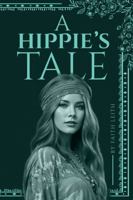 A Hippie’s Tale 1963764714 Book Cover