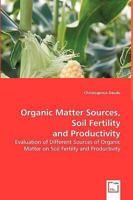 Organic Matter Sources, Soil Fertility, and Productivity 3639014928 Book Cover