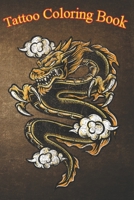 Tattoo Coloring Book: Chinese Japanese Culture Dragon Tattoo An Adult Coloring Book with Awesome, Sexy, and Relaxing Tattoo Designs for Men and Women B08P616DDL Book Cover