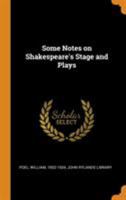 Some notes on Shakespeare's stage and plays 1021520101 Book Cover