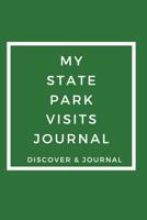 My State Park Visits Journal Discover & Journal: Outdoor Sports Recreational Journals to Write In - Prompt Journals For Fun 1077553102 Book Cover