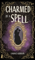 Charmed by a Spell 1960949489 Book Cover