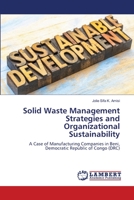 Solid Waste Management Strategies and Organizational Sustainability 6204745948 Book Cover