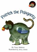 Patrick the Pelaganty 1883261007 Book Cover