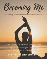 Becoming Me: A Journey of Self-Assessment and Growth B0CR6J6LW6 Book Cover