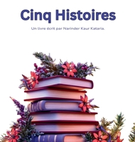 Cinq Histoires (French Edition) 1764492838 Book Cover