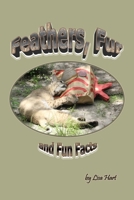 Feathers, Fur and Fun Facts 0359123473 Book Cover