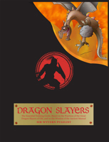 The Dragon Slayers: Essential Training Guide for Young Dragon Fighters, Based Wholly on the Practices of the Great Dragon Slayers of Old and the Wisdom of Their Ancient Manual 1557256845 Book Cover
