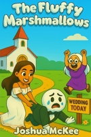 The Fluffy Marshmallows B0FTMMXH4Y Book Cover