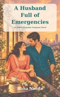 A Husband Full of Emergencies: An Indian Romantic Suspense Novel B0HM6QHW95 Book Cover