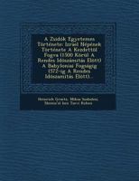 A Zsidok Egyetemes Tortenete: Izrael Nepenek Tortenete a Kezdettol Fogva (1500 Korul a Rendes Idoszamitas Elott) a Babyloniai Fogsagig (572-Ig a Rendes Idoszamitas Elott)... 1249777933 Book Cover