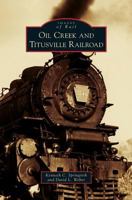 Oil Creek and Titusville Railroad 0738575933 Book Cover