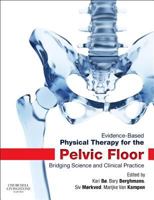Evidence-Based Physical Therapy for the Pelvic Floor: Bridging Science and Clinical Practice 0702044431 Book Cover