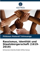 Rassismus, Identität und Staatsbürgerschaft (1619-2019): Schwarzes Amerika fordert Afrika heraus 6203214574 Book Cover