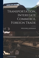 Transportation, Interstate Commerce, Foreign Trade 1019124407 Book Cover