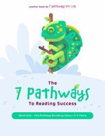 The 7 Pathways to Reading Success - Early Literacy Program: Pathway Building 1763501116 Book Cover