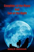 Daughter of the Moon and Son of the Night 1608623319 Book Cover