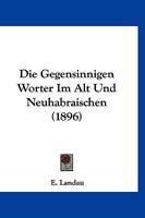 Die Gegensinnigen Wörter Im Alt- Und Neuhabräischen 1148805168 Book Cover