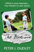 The Bad Lie 1493646761 Book Cover