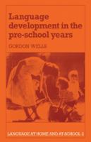 Language Development in the Pre-School Years (Language at Home & at School) 0521319056 Book Cover