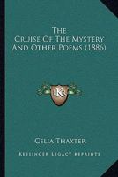 The Cruise of the Mystery, and Other Poems 1165078813 Book Cover